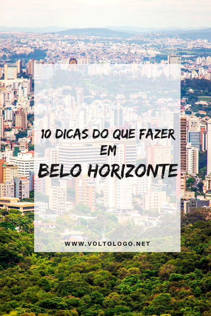 O Que Fazer Em BH: 10 Passeios Em Belo Horizonte!